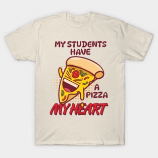 My Students Have A Pizza-My-Heart Valentines Day Teacher T-Shirt